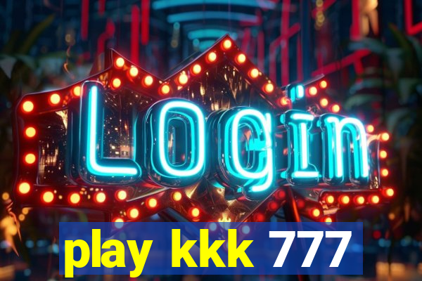 play kkk 777