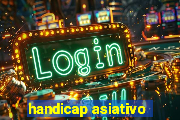 handicap asiativo