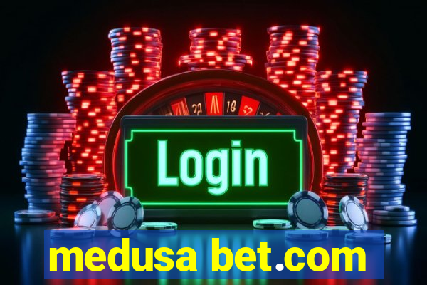 medusa bet.com