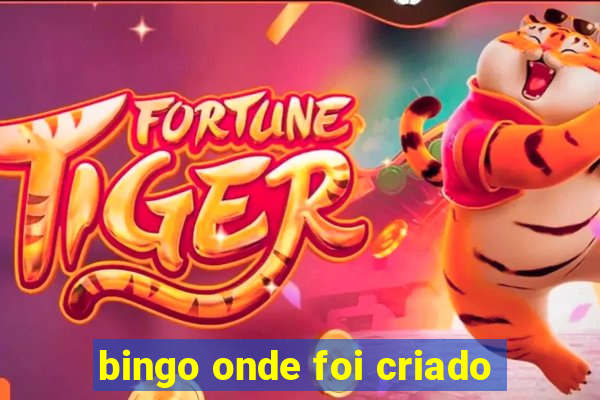 bingo onde foi criado