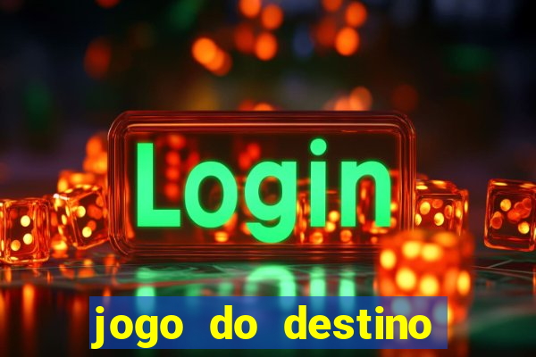 jogo do destino onde assistir