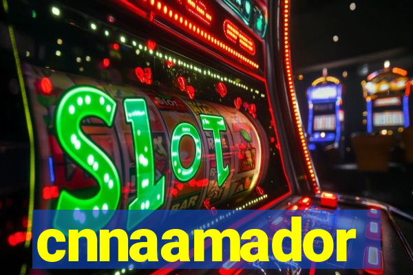 cnnaamador