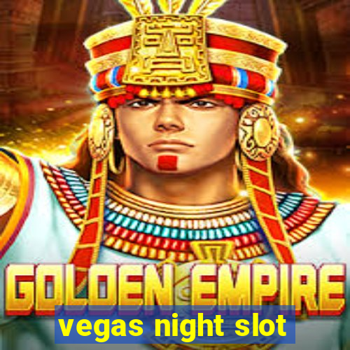 vegas night slot