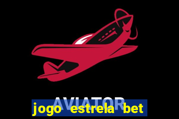 jogo estrela bet é confiavel