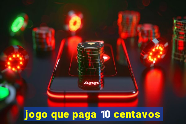 jogo que paga 10 centavos