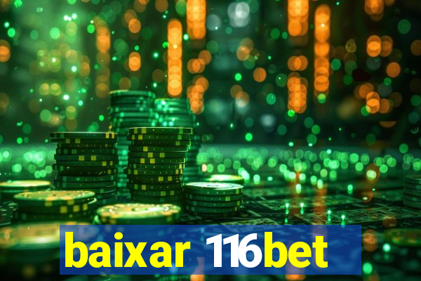 baixar 116bet