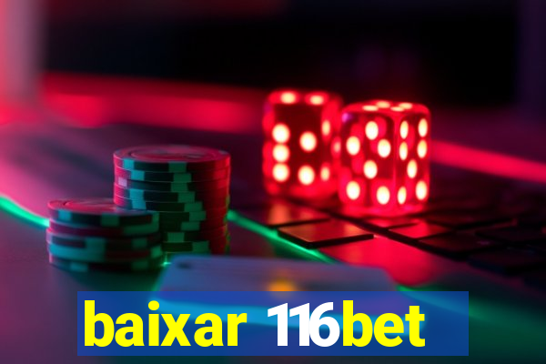 baixar 116bet