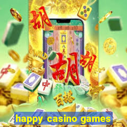 happy casino games