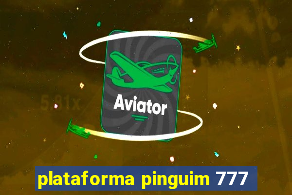 plataforma pinguim 777