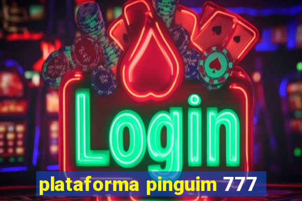 plataforma pinguim 777