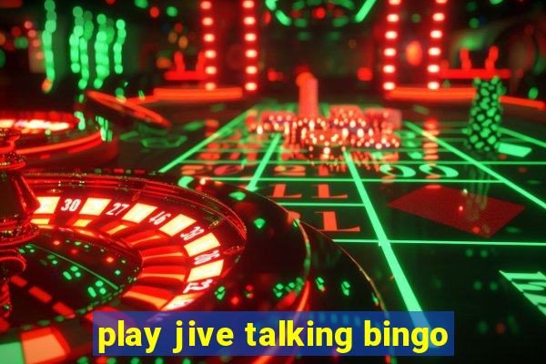 play jive talking bingo