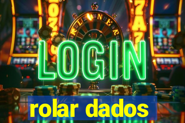 rolar dados