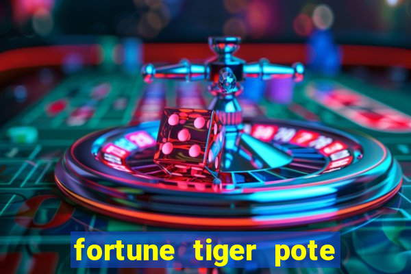 fortune tiger pote de ouro