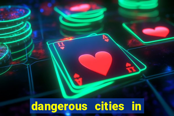 dangerous cities in the us