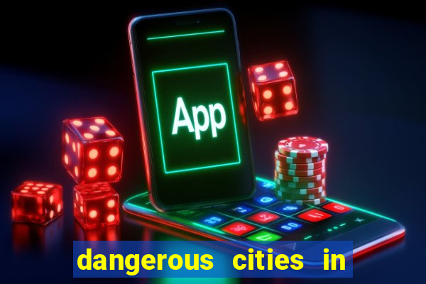 dangerous cities in the us