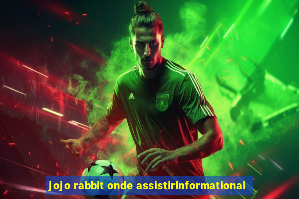 jojo rabbit onde assistirInformational