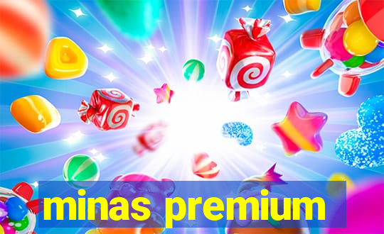 minas premium