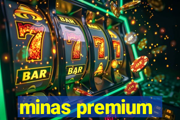 minas premium