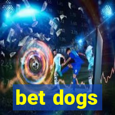 bet dogs