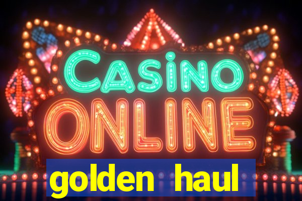 golden haul infinity reels slot online