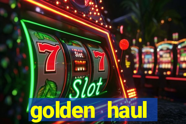 golden haul infinity reels slot online