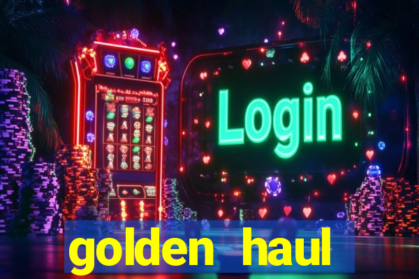 golden haul infinity reels slot online