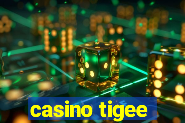 casino tigee