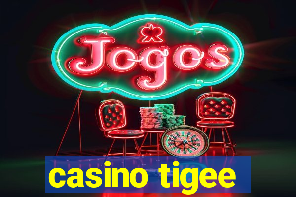 casino tigee