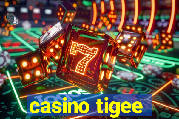 casino tigee