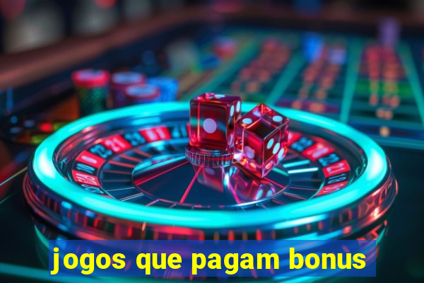 jogos que pagam bonus