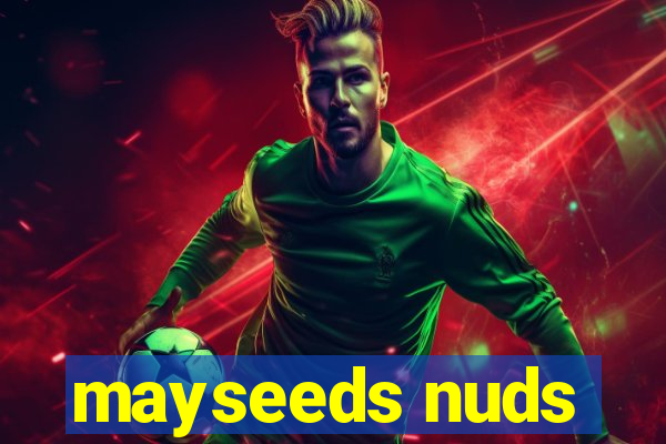 mayseeds nuds