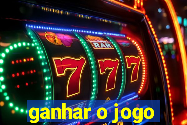 ganhar o jogo