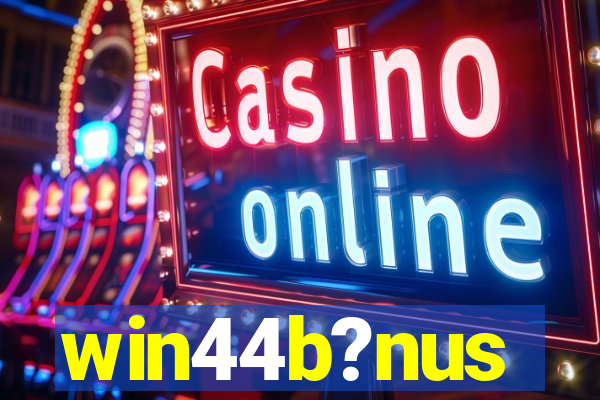 win44b?nus