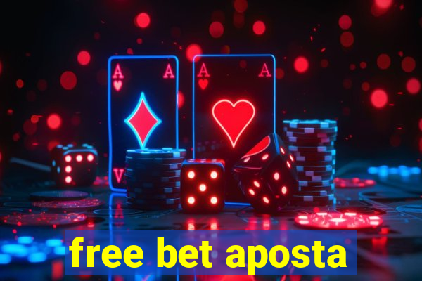 free bet aposta