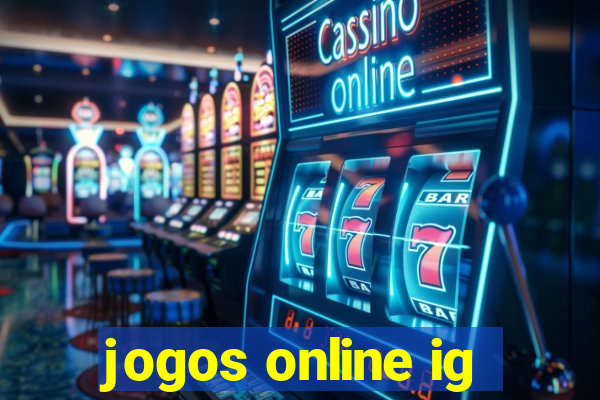 jogos online ig