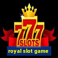 royal slot game