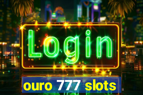 ouro 777 slots