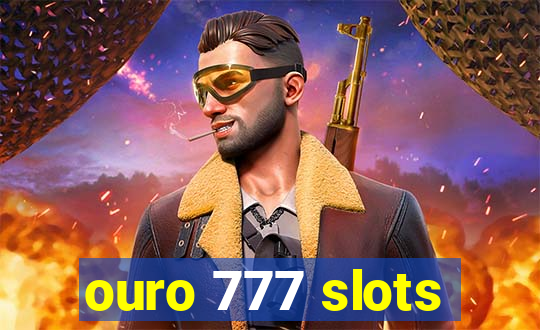 ouro 777 slots