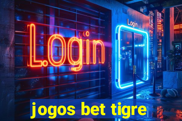 jogos bet tigre