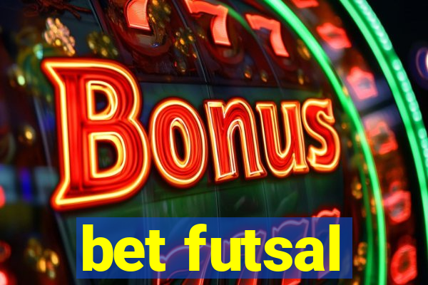 bet futsal