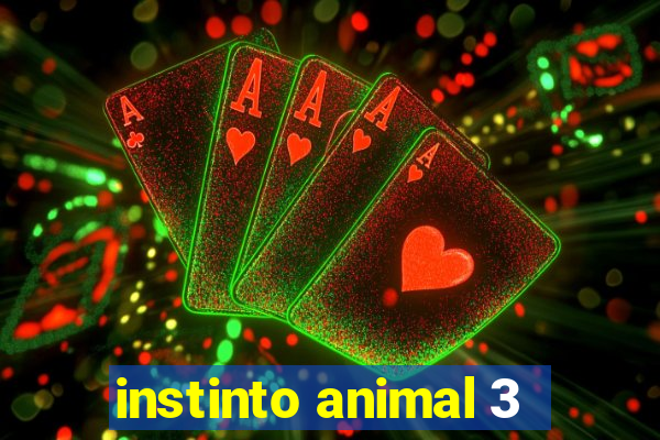 instinto animal 3