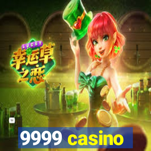 9999 casino