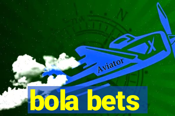 bola bets