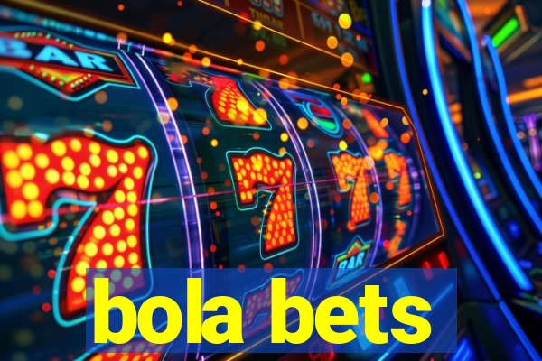 bola bets