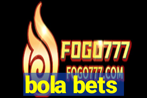 bola bets