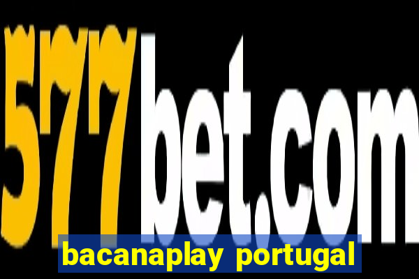 bacanaplay portugal