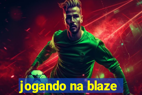 jogando na blaze