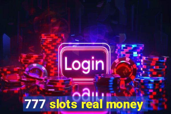 777 slots real money