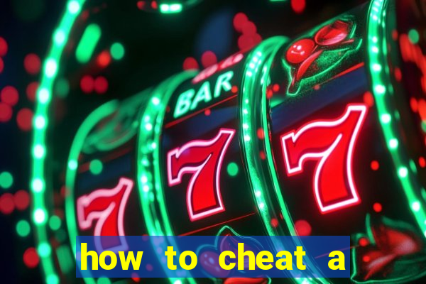 how to cheat a slot machine