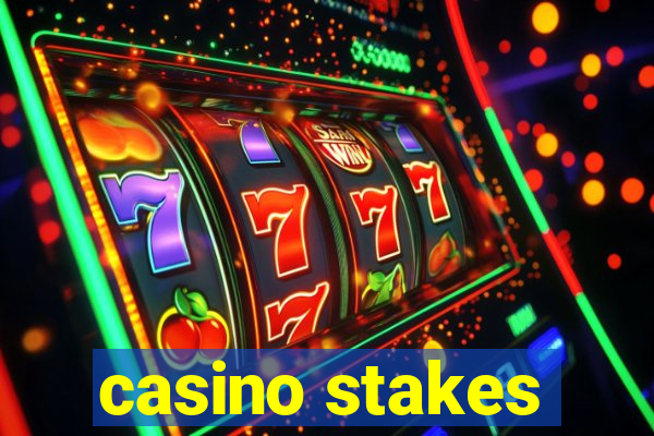 casino stakes